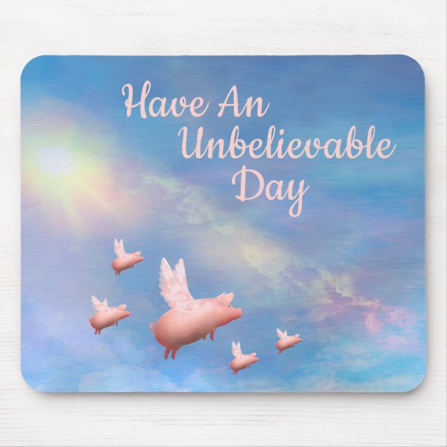 Flying Pigs-Unbelievable Day Mousepad (Vorne)