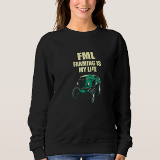 Fml Farm ist mein Bauer Spaß Rancher Hobby Sweatshirt