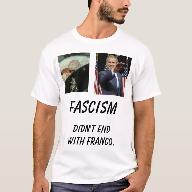 fmuerto, Bush, beendete nicht mit Franco., Fa… T-Shirt (Vorderseite)