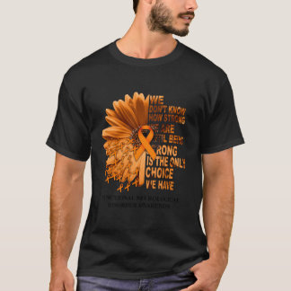 Fnd Awareness Daisy Orange Ribbon Wir wissen nicht T-Shirt