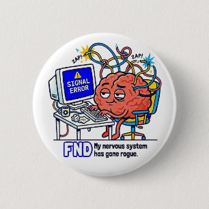 FND-Signalfehler Lustiges Gehirn Neuro-Humor-Desig Button