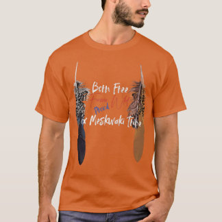 Fo Meskwaki IndianerinProud Freedom Wi T-Shirt