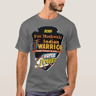 Fo Meskwaki Native Amerikanische Ureinwohner Gebor T-Shirt