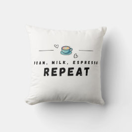 Foam Milk Espresso Repeat Coffee Kissen