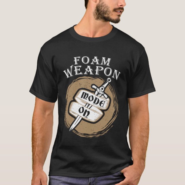 Foam Weapon Mode On Larp Live Action Role Play T-Shirt (Vorderseite)