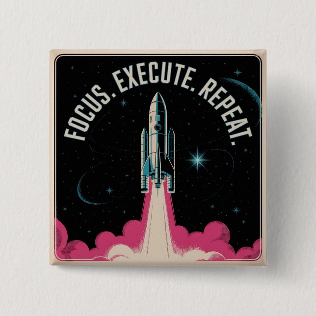 Focus. Execute. Repeat Button (Vorderseite)