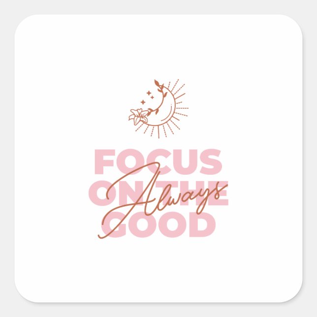 Focus On The Good Quote – Boho Chic Art Quadratischer Aufkleber (Vorderseite)