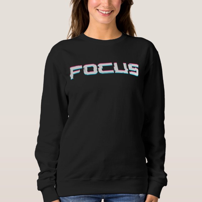 Focus On Your Dream Illusions Tricks Optical Sweatshirt (Vorderseite)