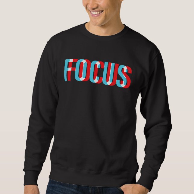 Focus Optical Illusion Motivational Hard Work Sweatshirt (Vorderseite)