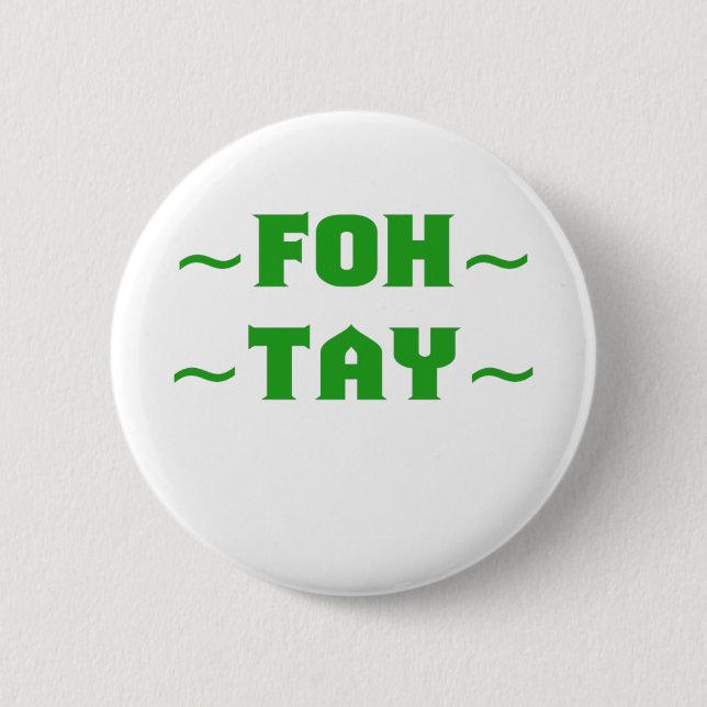 Fohtay Button (Vorderseite)