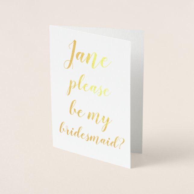 FOIL Werden Sie meine Bridesmaid BRIDE Personalisi Folienkarte (Vorderseite)