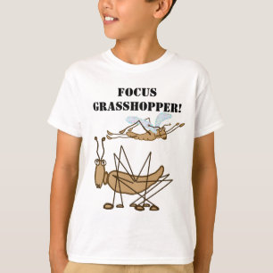 Fokus, Grasshopper! T-Shirt