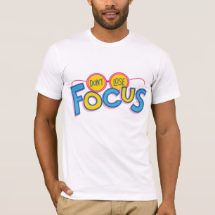 Fokus nicht verlieren T-Shirt