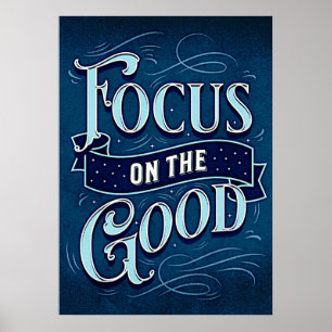 Fokussieren auf das Gute - Inspirier & Motivieren  Poster
