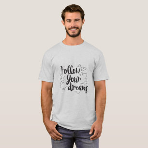Folge Deinen Träumen   Motivationsgrafik Schriftzu T-Shirt