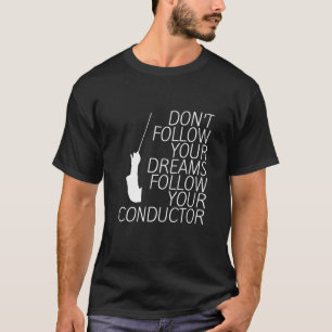 Folge deinen Träumen nicht deinem Verführer! T-Shirt