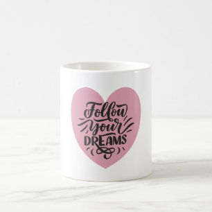 Folge Deinen Träumen Rosa Herz Ästhetische Motivat Kaffeetasse
