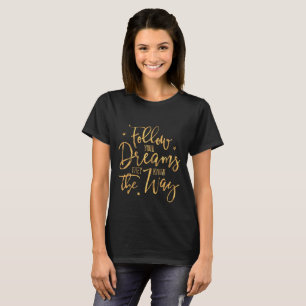 Folge deinen Träumen. Sie kennen den Weg. Imitate T-Shirt
