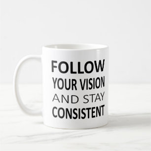 Folge deiner Vision und bleibe konsistent Kaffeetasse