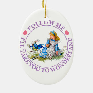Folge mir, ich bringe dich ins Wunderland Keramikornament