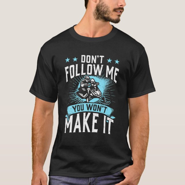 Folge mir nicht, dass du es nicht schaffst - Schne T-Shirt (Vorderseite)