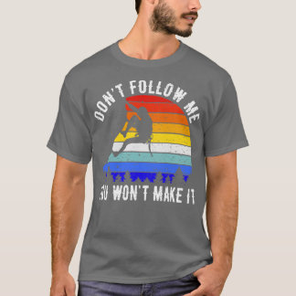 Folge mir nicht, dass du es zu einem Felsklettern  T-Shirt