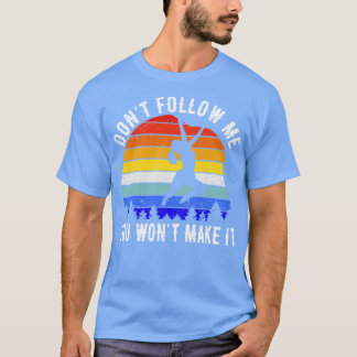Folge mir nicht, dass du es zum Rock Climbing scha T-Shirt