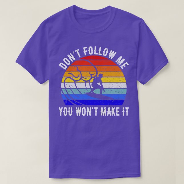 Folge mir nicht, dass du es zum Surfen bringst II T-Shirt (Design vorne)