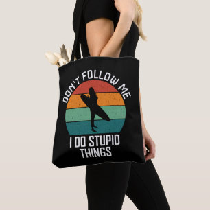 Folge mir nicht, dass ich dumme Sachen mache, die Tasche