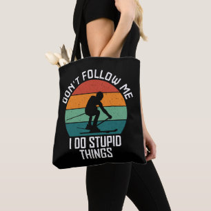 Folge mir nicht, dass ich dumme Sachen mache, die Tasche
