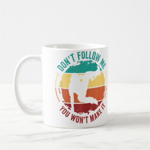 Folge Mir Nicht, Du Wirst Es Nicht Schaffen Freeru Kaffeetasse