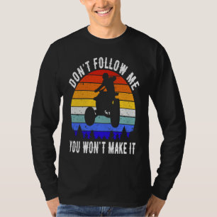 Folge mir nicht, du wirst es nicht schaffen, Vierr T-Shirt
