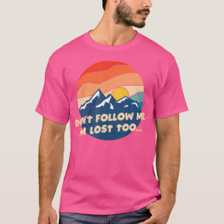 Folge mir nicht - ich bin auch verloren - Funny Mo T-Shirt