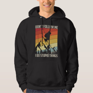 Folge mir nicht, ich mache dumme Dinge Geschenk Re Hoodie