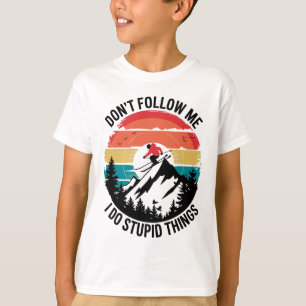 Folge mir nicht, ich mache dumme Dinge - Skifahrer T-Shirt