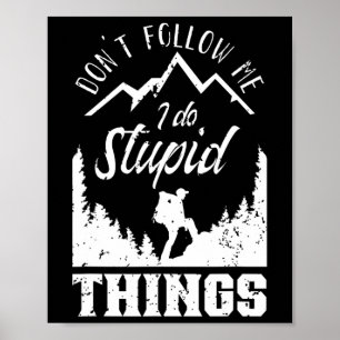Folge mir nicht, ich mache dumme Dinge Wandern Wan Poster
