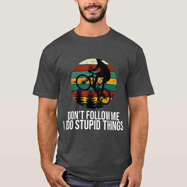 Folge mir nicht, ich tue dumme Dinge Berge T-Shirt (Vorderseite)