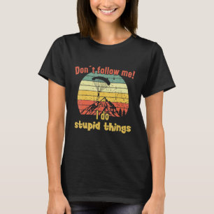 Folge mir nicht Paragliding Skydiving T-Shirt