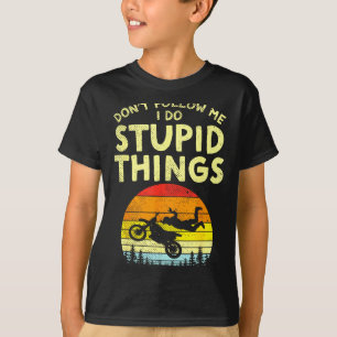 Folge mir nicht, Stud Sachen Lustig Motocross Dirt T-Shirt
