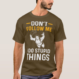 Folge mir nicht T-Shirt