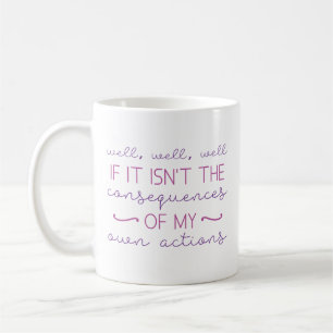 Folgen meiner Handlungen Kaffeetasse