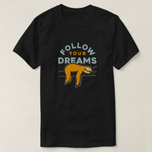 Folgen Sie dem T - Shirt Ihrer Träume