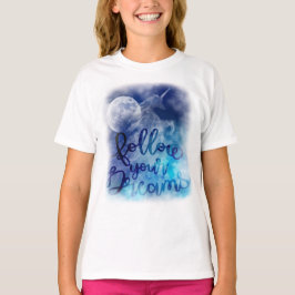 Folgen Sie dem T - Shirt Unicorn für Ihre Träume