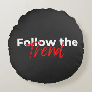 Folgen Sie dem Trend motivierend Zitate Typografie Rundes Kissen