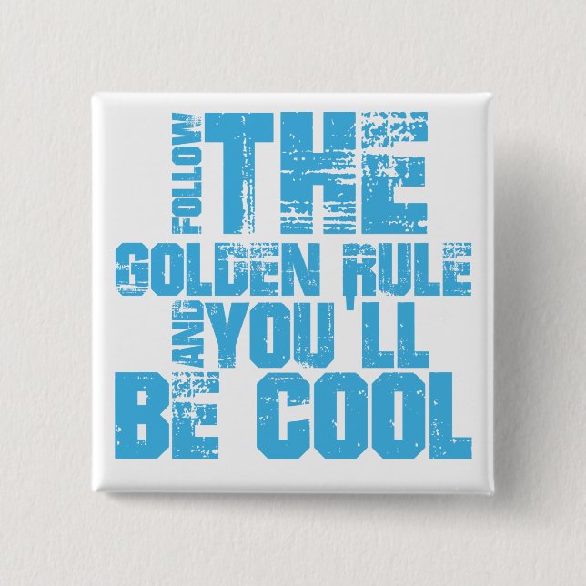 Folgen Sie der goldenen Regel und Sie sind cool Button (Vorderseite)