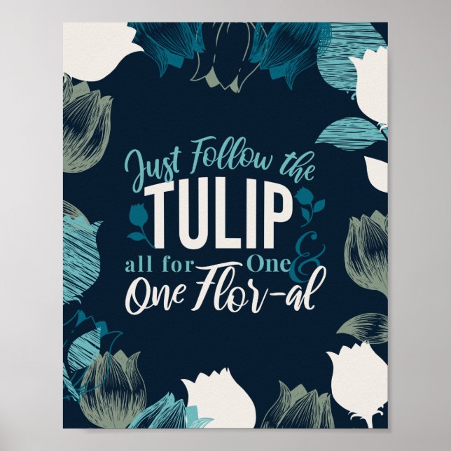 Folgen Sie einfach dem Tulip für One & One Flor-al Poster (Vorne)