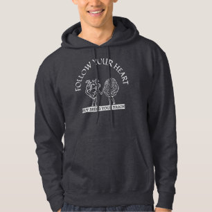 Folgen Sie Ihrem Herzen, aber bringen Sie Ihr Gehi Hoodie