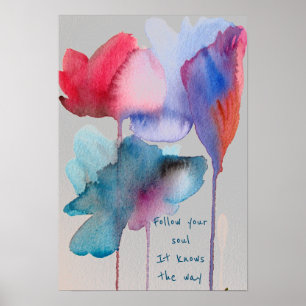 Folgen Sie Ihrem Soul Zitat Wasserfarbenblumen Poster