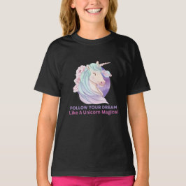Folgen Sie Ihrem Traum wie ein Einhorn-Zauber T-Shirt