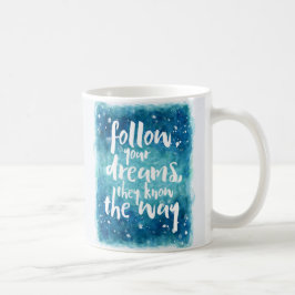 Folgen Sie Ihrem Traum-Zitat Kaffeetasse
